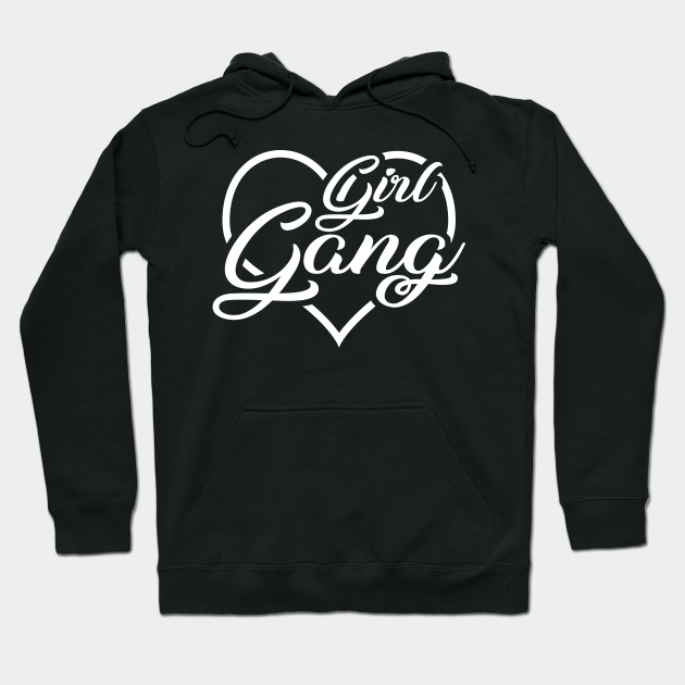 Girl Gang Girl Gang Hoodie TeePublic